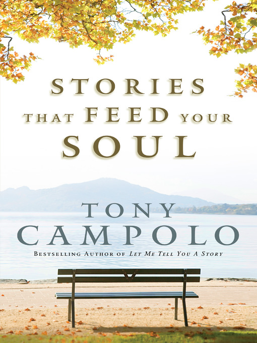 Title details for Stories That Feed Your Soul by Tony Campolo - Available